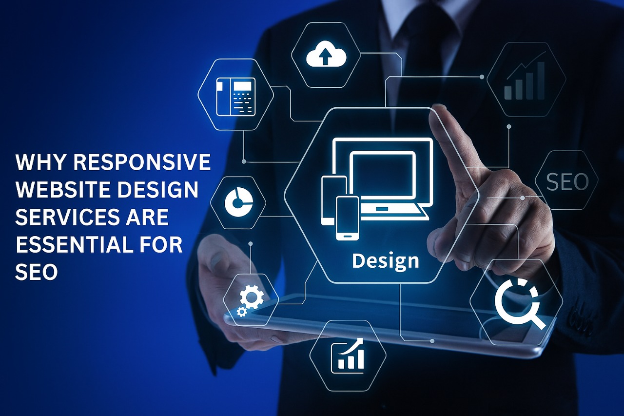 Why Responsive Website Design Services Matter for SEO